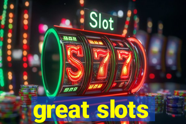 great slots